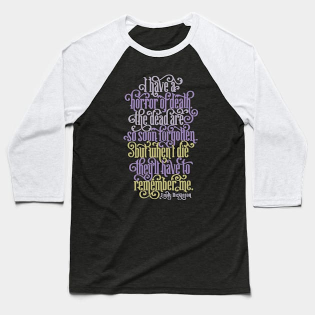 They'll Have to Remember Me Baseball T-Shirt by polliadesign